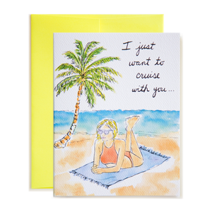 I Just Want to Cruise With You Card